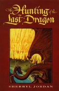 The Hunting of the Last Dragon cover