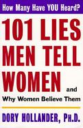 101 Lies Men Tell Women And Why Women Believe Them cover