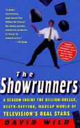 The Showrunners: A Season Inside the Billion-Dollar Death-Defying, Madcap World of Television's Real Stars cover