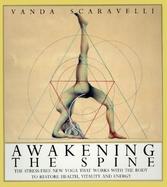 Awakening the Spine The Stress-Free Yoga That Works With the Body to Restore Health, Vitality and Energy cover