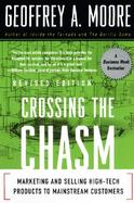 Crossing the Chasm: Marketing and Selling High-Tech Products to Mainstream Customers cover