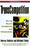 Transcompetition: Moving Beyond Competition and Collaboration cover