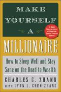 Make Yourself a Millionaire How to Sleep Well and Stay Sane on the Road to Wealth cover
