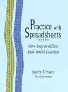 Practice With Spreadsheets 100+ Easy-To-Follow, Real-World Exercises cover