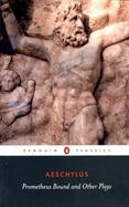 Prometheus Bound/the Suppliants/Seven Against Thebes/the Persians cover