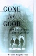 Gone for Good Tales of University Life After the Golden Age cover