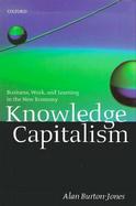 Knowledge Capitalism Business, Work, and Learning in the New Economy cover