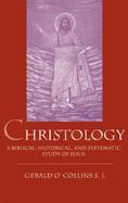 Christology A Biblical, Historical, and Systematic Study of Jesus Christ cover