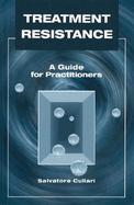Treatment Resistance: A Guide for Practitioners cover