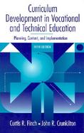 Curriculum Development in Vocational and Technical Education Planning, Content, and Implementation cover