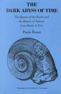 The Dark Abyss of Time The History of the Earth and the History of Nations from Hooke to Vico cover