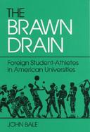 Brawn Drain Foreign Student-Athletes in American Universities cover