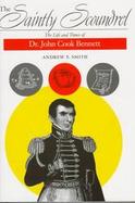 The Saintly Scoundrel The Life and Times of Dr. John Cook Bennett cover