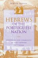 Hebrews of the Portuguese Nation: Conversos and Community in Early Modern Amsterdam cover
