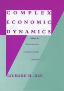 Complex Economic Dynamics An Introduction to Macroeconomic Dynamics (volume2) cover