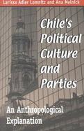 Chiles Political Culture and Parties An Anthropological Explanation cover