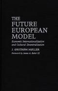 The Future European Model: Economic Internationalization and Cultural Decentralization cover