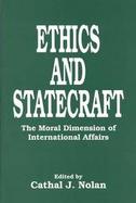 Ethics and Statecraft: The Moral Dimension of International Affairs cover