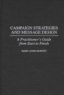 Campaign Strategies and Message Design A Practitioner's Guide from Start to Finish cover