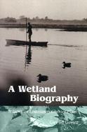 A Wetland Biography Seasons on Louisiana's Chenier Plain cover
