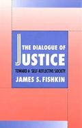 The Dialogue of Justice Toward a Self-Reflective Society cover