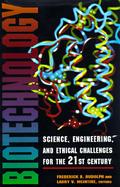 Biotechnology: Science, Engineering, and Ethical Challenges for the 21st Century cover