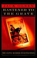 Hastened to the Grave: The Gypsy Murder Investigation cover