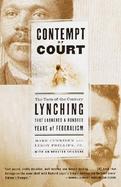 Contempt of Court The Turn Of-The-Century Lynching That Launched 100 Years of Federalism cover