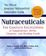 Nutraceuticals: The Complete Encyclopedia of Supplements, Herbs, Vitamins an cover