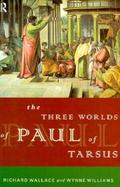 The Three Worlds of Paul of Tarsus cover