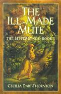 The Ill-Made Mute The Bitterbynde (volume1) cover