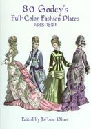 80 Godey's Full-Color Fashion Plates 1838-1880 cover