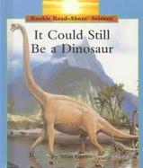 It Could Still Be a Dinosaur cover