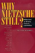Why Nietzsche Still? Reflections on Drama, Culture, and Politics cover
