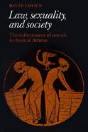 Law, Sexuality, and Society The Enforcement of Morals in Classical Athens cover