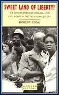 Sweet Land of Liberty? The African-American Struggle for Civil Rights in the Twentieth Century cover