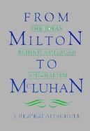 From Milton to McLuhan The Ideas Behind American Journalism cover