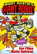 Ricky Ricotta's Mighty Robot Vs. the Mutant Mosquitoes from Mercury The Second Robot Adventure Noel cover