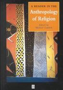 A Reader in the Anthropology of Religion cover