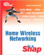 Home Wireless Networking In A Snap cover