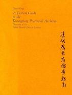 A Critical Guide To The Kwangtung Provincial Archives cover