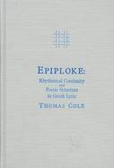 Epiploke Rhythmical Continuity and Poetic Structure in Greek Lyric cover