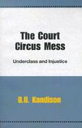 The Court Circus Mess Underclass and Injustice cover