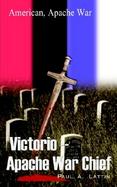 Victorio -- Apache War Chief American, Apache War cover