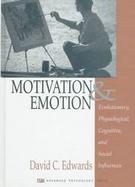 Motivation & Emotion Evolutionary, Physiological, Cognitive, and Social Influences cover