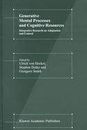 Generative Mental Processes and Cognitive Resources Integrative Research on Adaptation and Control cover