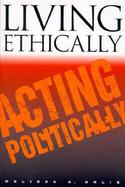 Living Ethically, Acting Politically cover