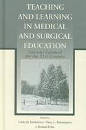 Teaching and Learning in Medical Surgical Education Lessons Learned for the 21st Century cover