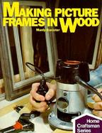 Making Picture Frames in Wood cover