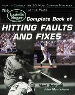 The Louisville Slugger® Complete Book of Hitting Faults and Fixes cover